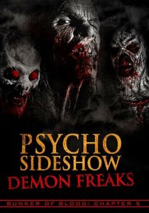 Bunker of Blood: Chapter 5: Psycho Sideshow: Demon Freaks 2018