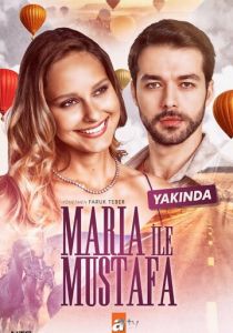 Сериал Мария и Мустафа 2020