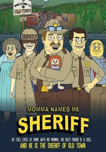 Сериал Мама назвала меня Шерифом 2019