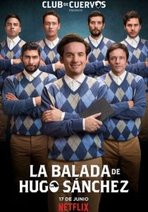 Сериал Баллада об Уго Санчезе 2018