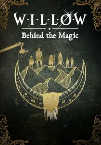 Willow: Behind the Magic 2023