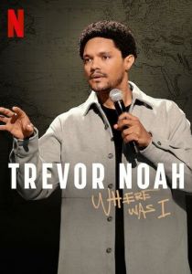 Trevor Noah: Where Was I 2023