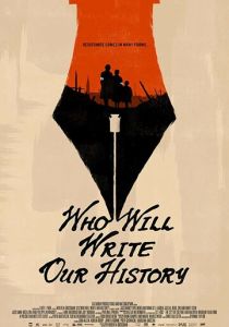 Who Will Write Our History 2018
