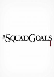 #SquadGoals 2018