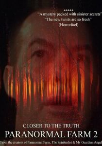 Paranormal Farm 2 Closer to the Truth 2018