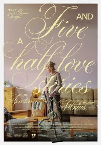 Five and a Half Love Stories in an Apartment in Vilnius, Lithuania 2023
