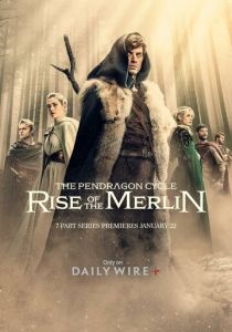 Цикл Пендрагона: Восхождение Мерлина (Сериал 2025)